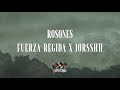 ROSONES - FUERZA REGIDA X JORSSHH [ Oficial Lyric Video]