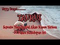 🎊Taurus🥰 Happy Banget..... Sesuatu Yang Spesial Akan Kamu Terima Di Dalam Kehidupan Ini.