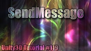 Unity3D Tutorial #119 [ SendMessage Functions ]