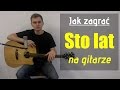 #74 Jak zagrać Sto lat na gitarze na gitarze - JakZagrac.pl