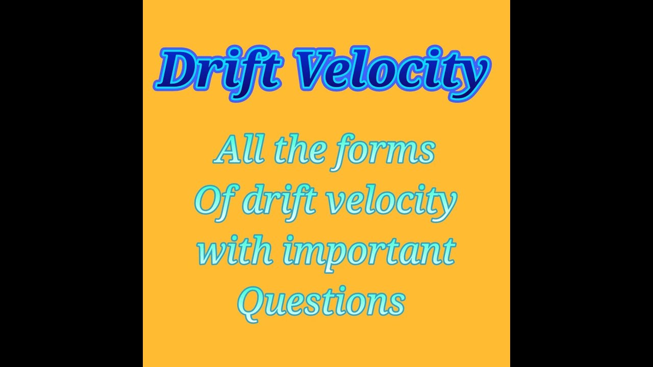 Drift Velocity (All Important Forms And Methods) - YouTube