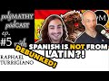 Spanish is not from Latin?! We refute this crazy claim! polýMATHY pódCAST #5 w/ Raphael Turrigiano