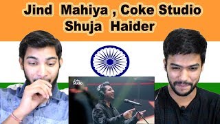 Indian reaction on Jind Mahiya Coke Studio | Shuja Haider | Swaggy d