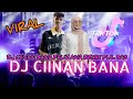 DJ CIINAN BANA REmix FUL BASS