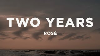 ROSÉ - two years (Lyrics)