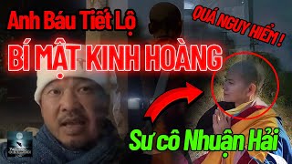 Anh Báu lộ BÍ MẬT KINH HOÀNG về sư cô Nhuận Hải  EM NUÔI QUÁ NGUY HIỂM đòi theo sư Thầy Minh Tuệ