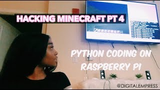 python coding on raspberry pi | hacking minecraft pt 4 ♡
