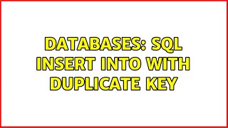 Databases: Sql Insert into with duplicate key