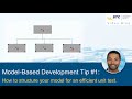 Video Blog #1: Model-Based Development - How to Structure Your Model For An Efficient Unit Test