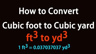 How to Convert Cubic foot to Cubic yard?