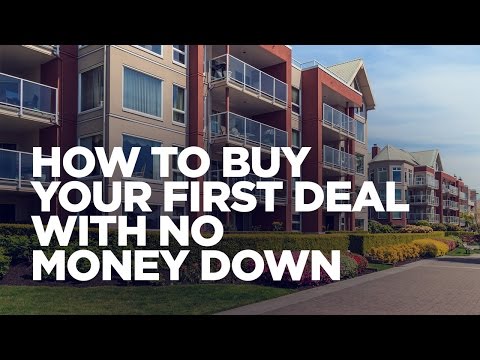 How to Buy Your First Deal with No Money Down - Real Estate Investing with Grant Cardone How to Buy Your First Deal with No Money Down - Real Estate Investing with Grant Cardone
