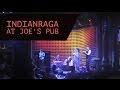 IndianRaga at Joe's Pub : Malkauns - Select Clips