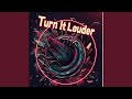 Turn It Louder