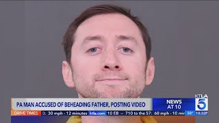 Son accused of beheading father at home, posting video online