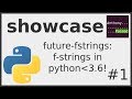 Showcase: future-fstrings - f-strings in python2? #01