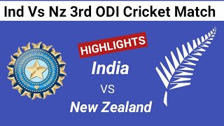 IND VS NZ 3RD ODI CRICKET MATCH HIGHLIGHTS