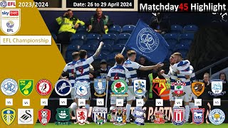 Highlights Summary, Matchday45, EFL Championship 23/24, 26 to 29 April 2024
