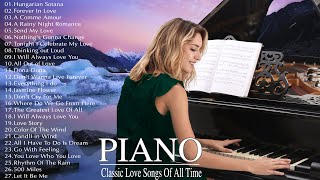 Beautiful Piano Love Songs - Best Romantic Classical Love Songs Of All Time - Sentimental Love Songs