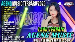 AGENG MUSIC FULL ALBUM TERBAIK - KALAH WETON - TRESNO TEKANE MATI - AGENG MUSIC TERBARU 2025