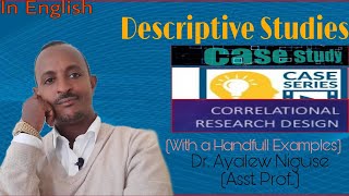 Research Designs: Case Studies, Case Series & Correlational Studies Demystified