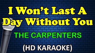 I WON'T LAST A DAY WITHOUT YOU - The Carpenters (HD Karaoke)