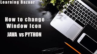 How to change default window Icon in java and python | python tkinter | java swing | Learning Bazaar