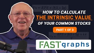 How To Calculate the Intrinsic Value of Your Stocks (Part 1 of 3) | FAST Graphs