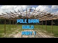 How to build a pole barn on a hobby farm PART 1 [2019]