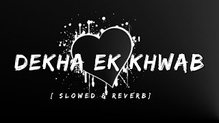 Dekha ek khwab | slowed & reverb | kishor kumar | lata mangeshkar | #dekhaekkhwaab #oldisgold #love