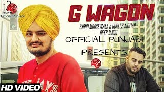 G Wagon Full Video Sidhu Moosewala Ft  Gurlez Akhtar & Deep Jandu  (Official Punjabi)