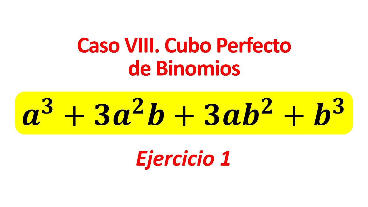 Factorización. Caso 8. Cubo Perfecto De Binomios. EJERCICIO 1 - YouTube