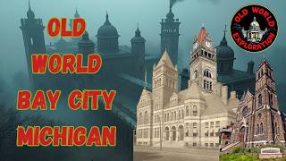 Old World Bay City Michigan