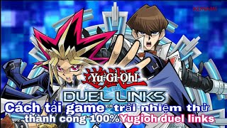 Cách tải game yugioh duel links thành công 100% và trải nhiệm (how to download yugioh duel links)