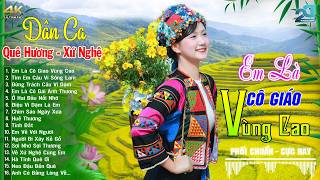 EM LÀ CÔ GIÁO VÙNG CAO - LK Nhạc Sống Dân Ca Xứ Nghệ Giọng Ca Ngọt Ngào - Nghe Là Mê, Cả Xóm Phê