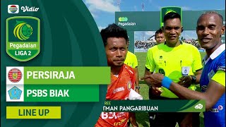 Persiraja Banda Aceh Vs PSBS Biak | Line Up & Kick Off Pegadaian Liga 2 2023/24