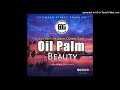 Oil Palm Beauty (2021)-Uncle Dee x Chaddy Chad x Jnr Uralom Kania (Prod by Bee'Gee Bwoy)