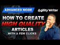 How To Use Advanced Mode To Write High Quality Articles - Agility Writer