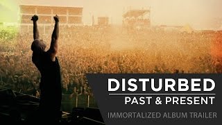 Disturbed - Past & Present [Immortalized Album Trailer]