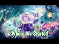 Nightcore - Where We Started (Lost Sky ft. Jex) Lyrics