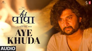 Hi Papa: Aye Khuda (Audio) | Nani, Mrunal Thakur | Karthik | Hesham Abdul Wahab | Kausar Munir