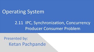 Operating system - 2.11 IPC, Synchronization | Producer Consumer Problem | Race Condition