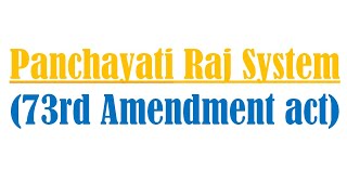 Panchayati Raj  System (73rd Amendment act)