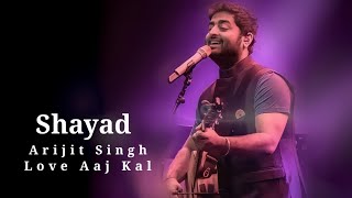 Lyrics : Shayad | Arijit Singh | Kartik Aaryan, Sara Ali Khan, Arushi Sharma