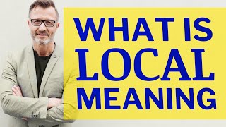 Local | Meaning of local