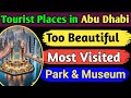 Abu Dhabi tourist places | best tourist places in Abu Dhabi to visit