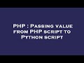 PHP : Passing value from PHP script to Python script