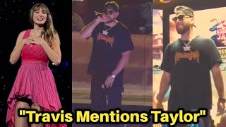 So Sweet! Travis Kelce PRAISED Taylor Swift during Kelce Jam stage Intro