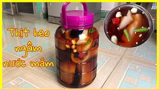 công thức làm Thịt Heo Ngâm Nước Mắm chuẩn vị - Món ngon ngày Tết