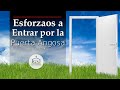 Esforzaos a entrar por la puerta angosta – Lucas 13:22-24