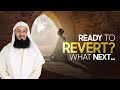  I'm READY to Revert... What's next?? - Mufti Menk